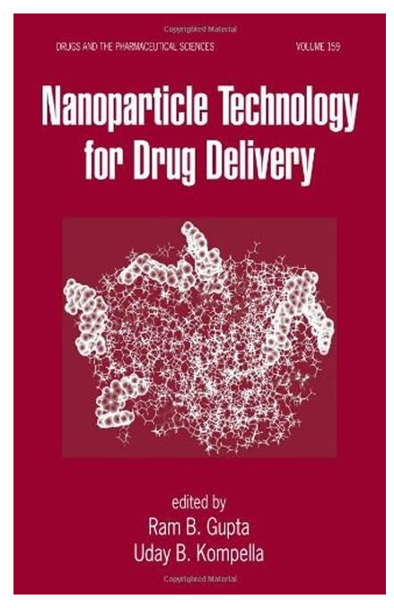 Nanoparticle Technology for Drug Delivery (Drugs and the Pharmaceutical Sciences)